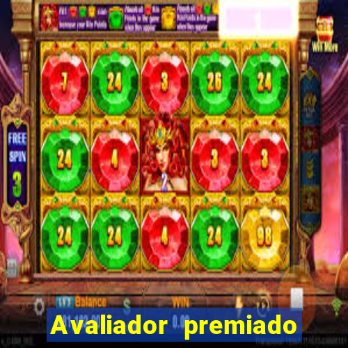 Avaliador premiado reclame aqui